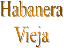 Habanera
Vieja