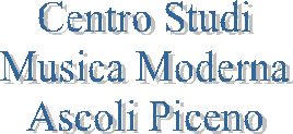 Centro Studi
Musica Moderna
Ascoli Piceno