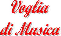 Voglia
di Musica
